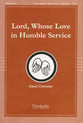 Lord, Whose Love in Humble Service SATB choral sheet music cover